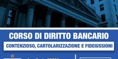 CORSO DI DIRITTO BANCARIO – Contenzioso, cartolarizzazione e fideiussioni – 21 e 28 MAGGIO 2021 DALLE 17:30 – 19:30