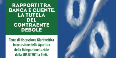 RAPPORTI TRA BANCA E CLIENTE. LA TUTELA DEL CONTRAENTE DEBOLE – Rieti 30 gennaio 2019